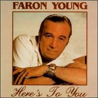 Faron Young - Here's To You